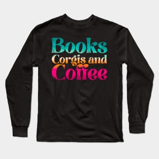 Books corgis and coffee Long Sleeve T-Shirt